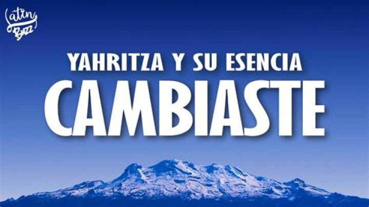 Cambiaste yahrtiza lyrics