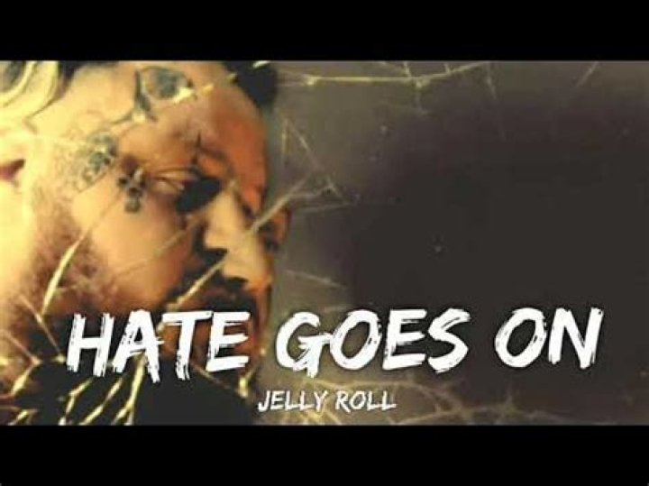 Jelly roll hate goes on lyrics