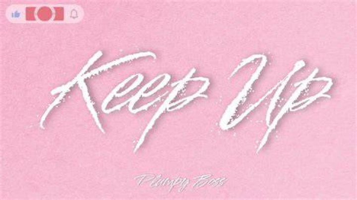 Keep up plumpy boss lyrics